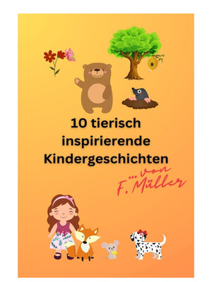 cover image of 10 tierisch inspirierende Kindergeschichten